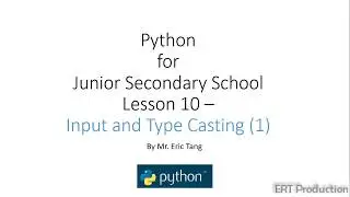 [ERT ICT Teaching] Learning Python for JSS (10 - Input and Type Casting 1)