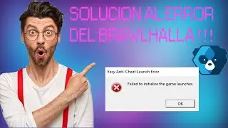 COMO SOLUCIONAR EL ERROR DEL ANTI-CHEAT DE BRAWLHALLA SENCILLO !!!!