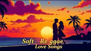 Reggae Love Songs 2026🌴That Feel Warm Inside