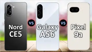 Oneplus Nord CE5 vs Google Pixel 9a vs Samsung Galaxy A56