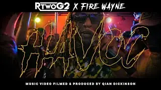 RTwoG2 x Fire Wayne - Havoc (Official Music Video)