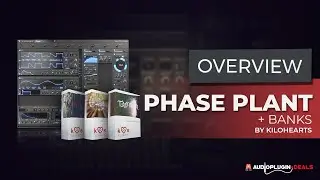 OVERVIEW: Phase Plant by Kilohearts