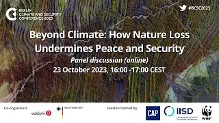 Beyond Climate: How Nature Loss Undermines Peace and Security | BCSC 2023