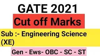 Gate  2021 | cut off Marks Engineering science | XE