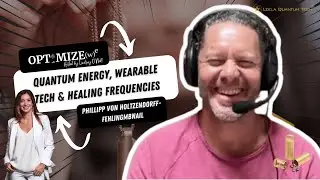 Ep 8: Philipp Von Holtzendorff-Fehling | Quantum Energy, Wearable Tech & Healing Frequencies