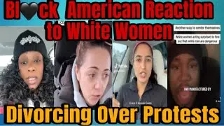 Black Americans Reactions to White Women Divorcing Husbands Over ICE Protests.
