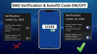 SMS Verifications or Autofill Code ON/OFF (Mobile & Browser)
