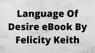 Language Of Desire eBook By Felicity Keith