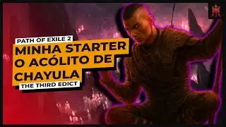 Ac&oacute;lito de CHAYULA eu ESCOLHO VOC&Ecirc;! Minha Starter do Path of Exile 2