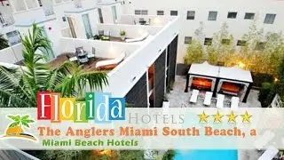 The Anglers Miami South Beach, a Kimpton Hotel - Miami Beach Hotels, Florida