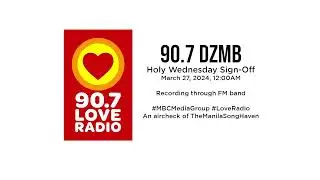 90.7 Love Radio Holy Wednesday Sign-Off (March 27, 2024)