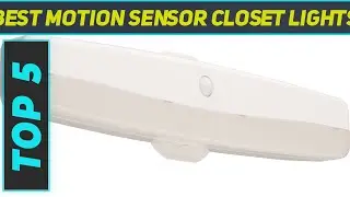 Top 5 Best Motion Sensor Closet Lights  in 2024