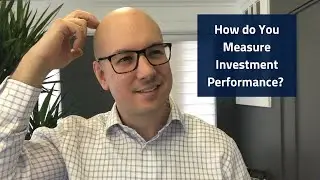 How do you Measure Investment Performance
