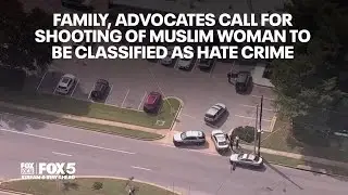 Family, civil rights advocates call on police to classify shooting of Muslim woman as a hate crime