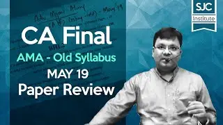 #CA Final AMA - Old Syllabus May 19 Paper Review | #SJC