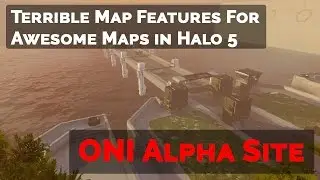 ONI Alpha Site - Terrible Map Features For Awesome Maps
