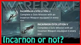 Warframe - Incarnon Evolution V [Неважно, Incarnon это или нет?]