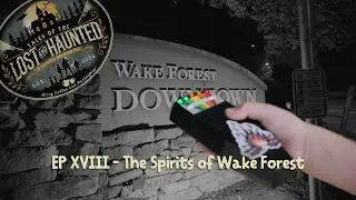 The Spirits of Wake Forest | Tales of the Lost and Haunted