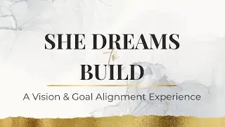 She Dreams to Build: Day 3 | She Builds Her Dreams with Coach Chantell Sain #shebuilds #goals