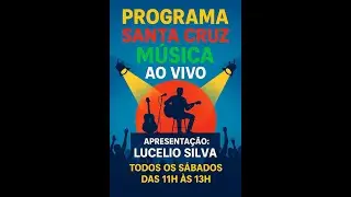 PROGRAMA - SANTA CRUZ MÚSICA AO VIVO - 17.01.2026