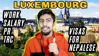 Luxembourg Guide for Nepali 🇳🇵 | Salary, Work Permit, PR, TRC, Citizenship, Tips & Mistakes to Avoid