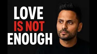 Relationship facts | love is not enough powerful message inspired by Jay Shetty 
