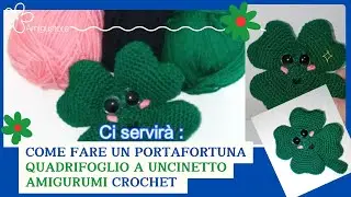 🍀 Quadrifoglio Amigurumi Kawaii all’Uncinetto | Tutorial Facile Passo Passo 🧶 Portafortuna Handmade
