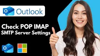 Как проверить почту на сервере Outlook с поддержкой POP, IMAP, SMTP и настройками портов (руковод...