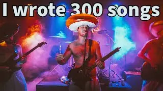 How & Why I wrote 300 SONGS in 300 DAYS