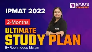 How to Crack IPMAT 2022 in 2 Months | Ultimate Study Plan for IPMAT 2022 | BYJU&rsquo;S Exam Prep