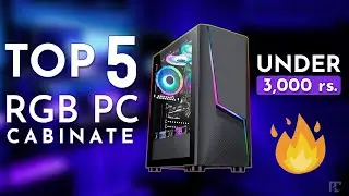 Top 5 RGB PC Cabinet Under🔥 3000 rs ||Best For Indian Budget Gamers||PcdotHardware