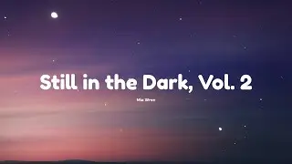 Mia Wren - Still in the Dark, Vol  2 (Official Audio) - Lyrics