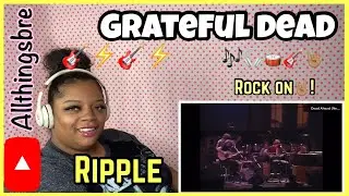MY REACTION TO GRATEFUL DEAD | RIPPLE