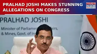 Pralhad Joshi Alleges Rift In Congress, Says 'Faction Within Congress Complained About Parameshwara'