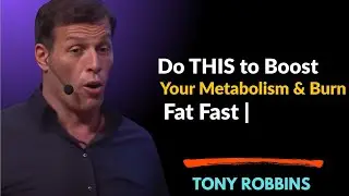 Do THIS to Boost Your Metabolism & Burn Fat Fast | Tony Robbins Inspired Speech