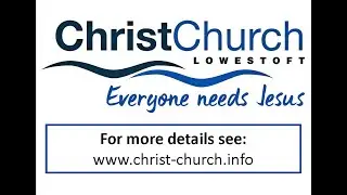 Sunday Morning Service - 4th January 2026 - Christ Church Lowestoft