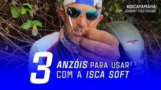 3 anz&oacute;is para usar com isca soft - DicaYamaha com Johnny Hoffmann