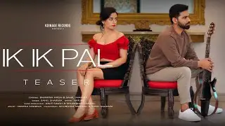Ik Ik Pal (Teaser) : Sahil Sharma | Bhawna Hada | Harjas | Punjabi Songs 2021