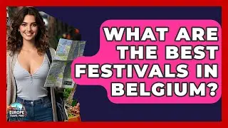What Are The Best Festivals In Belgium? - Europe Travel Pros