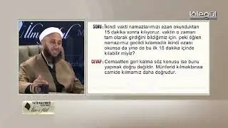 51-İkindi namâzını ezân okunduktan 15 dk sonra kılıyoruz. Öğle namâzını bu vakitte kılıbilir miyiz?