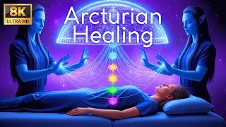 ✨ Arcturian Healing Frequency 🌌 DNA Activation & Light Codes 🔮 Cellular Regeneration & Soul Healing