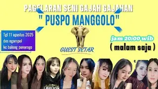 LIVE SENI GAJAH PUSPO MANGGOLO DESA NGAMPEL KC BALONG PONOROGO