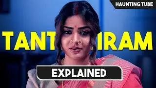Highly Rated Telugu Horror Movie - Tantiram: Chapter 1: Tales of Shivakasi Explained | Haunting Tube