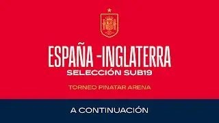 Torneo Pinatar Arena Partido   Inglaterra -España  Sub19 | 🔴 SEFUTBOL