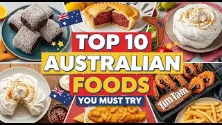 Top 10 Australian Foods You MUST Try 🇦🇺  Iconic Aussie Dishes