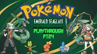 Pokemon Emerald SeaGlass Playthrough: Nearing The End!!