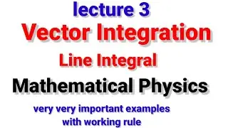 Mathematical Physics Bsc1st year Vector integration