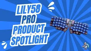 Product Spotlight - Lily58 Pro Split Ergo Keyboard