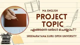 Sgou project topic selection |sreenarayana guru open university |ma english|