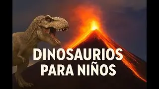 Todo sobre Dinosaurios explicado para ni&ntilde;os 🦕 | Historia, tipos y f&oacute;siles